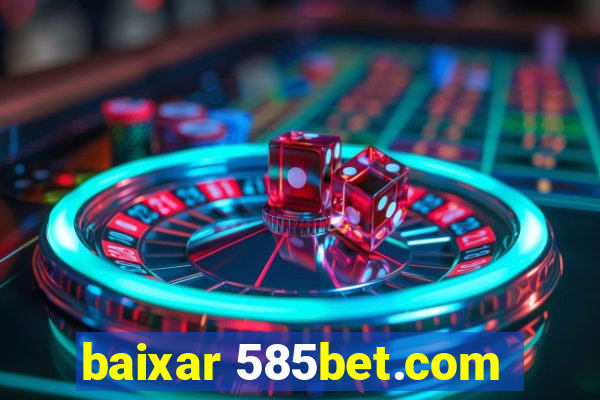 baixar 585bet.com